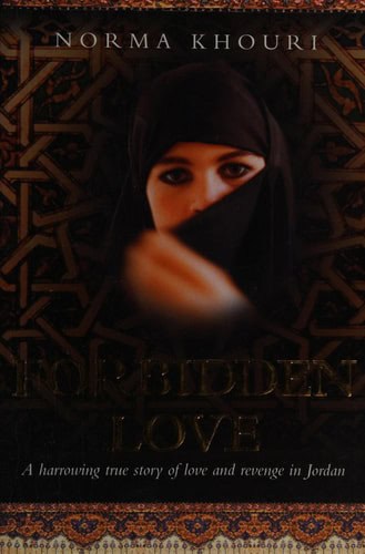 Forbidden Love A Harrowing True Story of Love and Revenge in Jordan