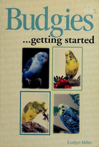 Budgies: Getting Started (Save-Our-Planet-Series)