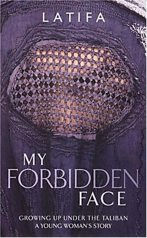 My forbidden face: growing up under the Taliban: a young woman's story
