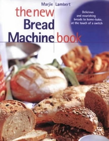 The New Bread Machine Book