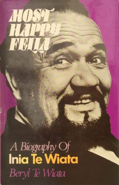 Most Happy Fella A Biography of Inia Te Wiata