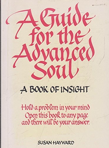 A Guide for the Advanced Soul A Book of Insight