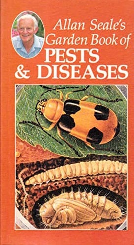 Allan Seale's Garden Book of Pests &amp; Diseases
