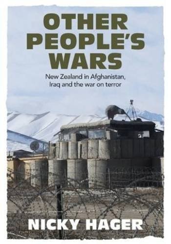 Other People's Wars New Zealand in Afghanistan, Iraq and the War on Terror