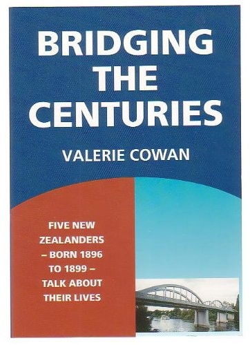 Bridging the centuries: Five New Zealanders, born 1896 to 1899, talk about their lives