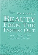 Dr Libby's Beauty from the Inside Out Enhance the Gifts Nature So Graciously Gave You