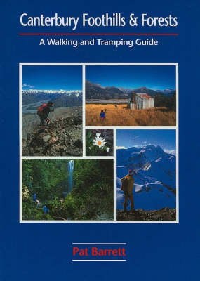 Canterbury Foothills and Forests A Walking and Tramping Guide