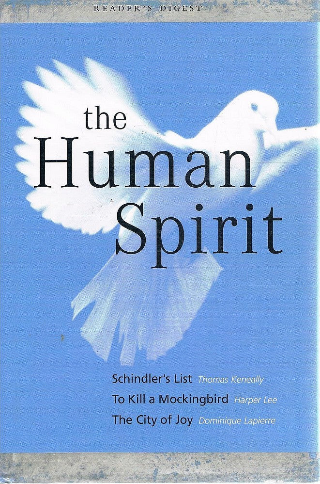 Readers Digest 3 in 1 volume.  The Human Spirit includes: Schindler's List, To Kill A Mockingbird, The City Of Joy