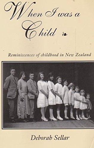 When I was a Child Reminiscences of Childhood in New Zealand