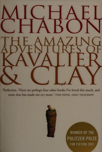 The Amazing Adventures of Kavalier &amp; Clay A Novel