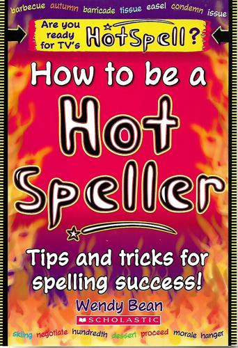 How to be a Hot Speller Tips and Tricks for Spelling Success