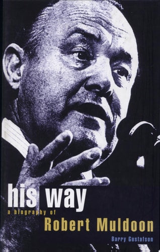 His Way A Biography of Robert Muldoon