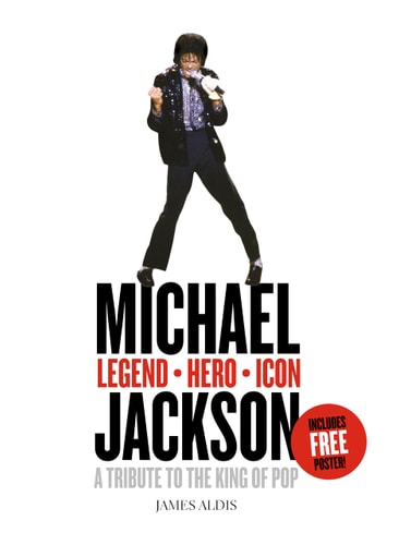 Michael Jackson - Legend, Hero, Icon: A Tribute to the King of Pop
