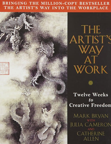 The Artist's Way at Work Riding the Dragon