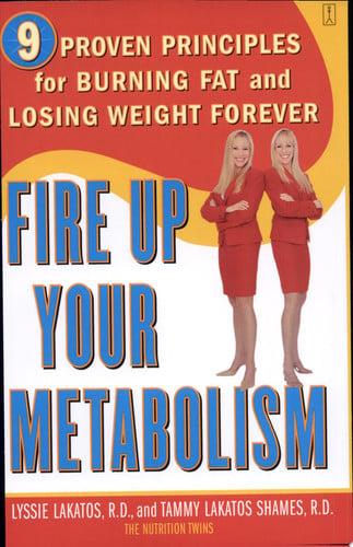 Fire Up Your Metabolism 9 Proven Principles for Burning Fat and Losing Weight Forever