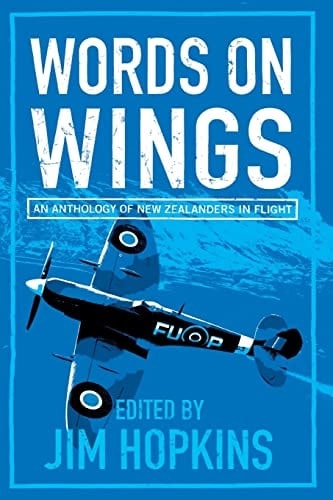 Words on Wings An Anthology of New Zealanders in Flight