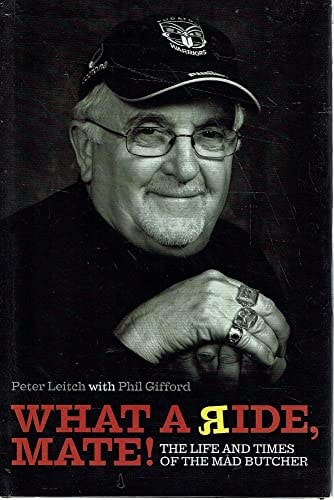 What a Ride, Mate! The Life and Times of the Mad Butcher - Peter Leitch