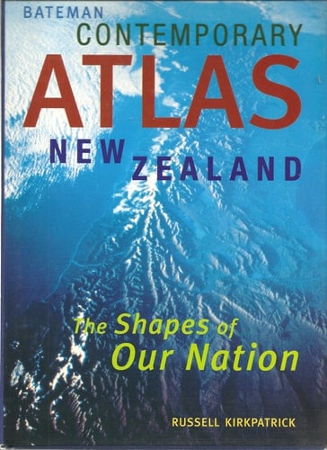 Bateman Contemporary Atlas New Zealand: The Shapes Of Our Nation