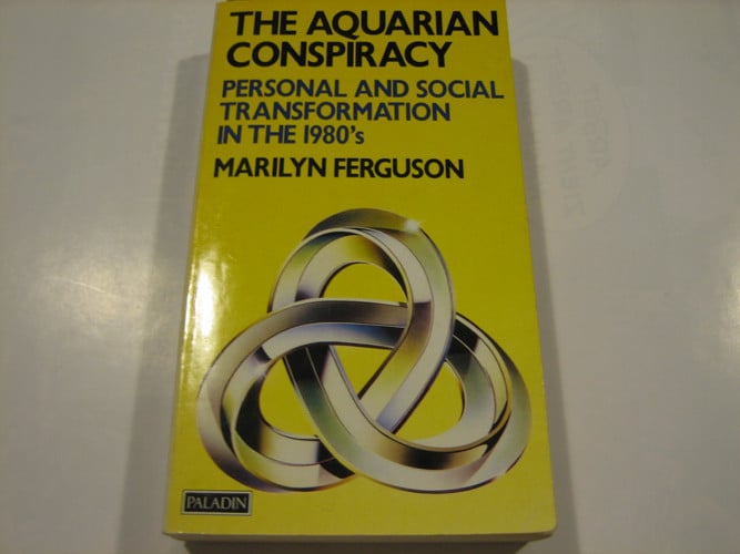 The Aquarian Conspiracy Personal and Social Transformation in the 1980s
