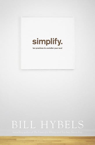Simplify: ten practices to unclutter your soul
