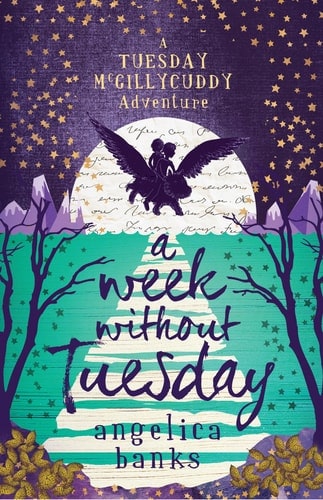 A Week without Tuesday (A TUESDAY MCGILLYCUDDY ADVENTURE)