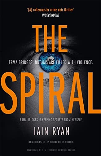 The Spiral The Gripping and Utterly Unpredictable Thriller