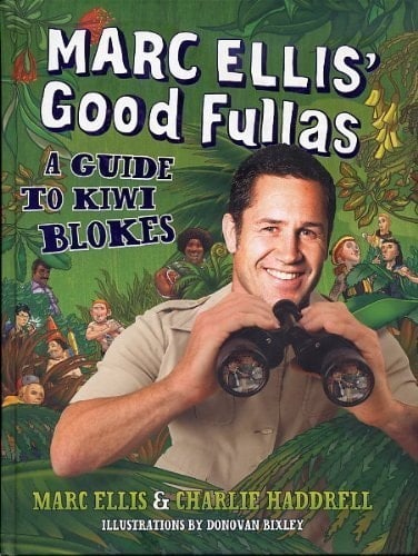 Marc Ellis' Good Fullas A Guide to Kiwi Blokes