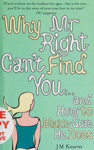 WHY MR RIGHT CAN'T FIND YOU...AND
