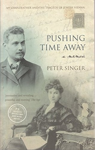 Pushing Time Away My Grandfather and the Tragedy of Jewish Vienna