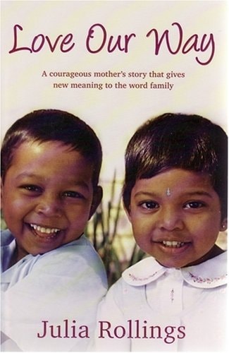 Love Our Way A Courageous Mother's Story That Gives New Meaning to the Word Family