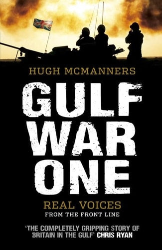 Gulf War One The Truth from Those Who Were There