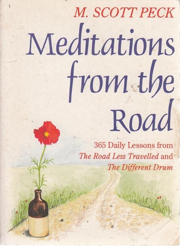 Meditations from the Road : 365 Daily Lessons from 'Road Less Travelled' and 'Different Drum