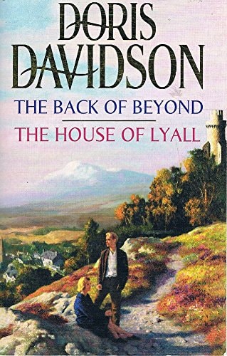 The Back of Beyond   and   The House of Lyall  (Two complete books in one volume).