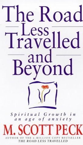 The Road Less Travelled and Beyond Spiritual Growth in an Age of Anxiety