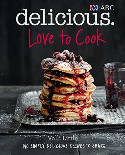 Love to Cook: 140 Simply Delicious Recipes to Share