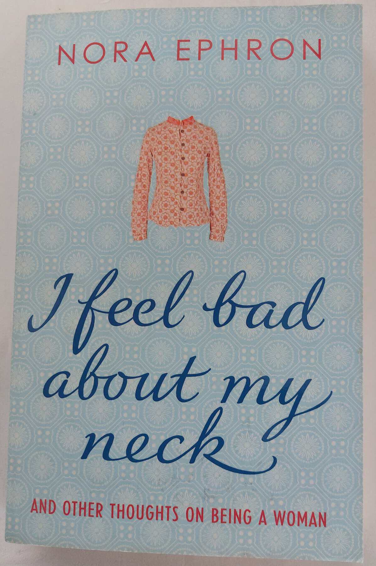 I Feel Bad about My Neck And Other Thoughts on Being a Woman