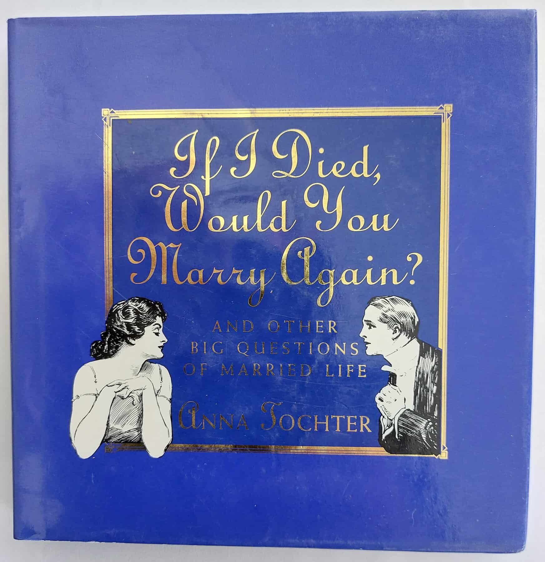 If I Died, Would You Marry Again? And Other Big Questions of Married Life