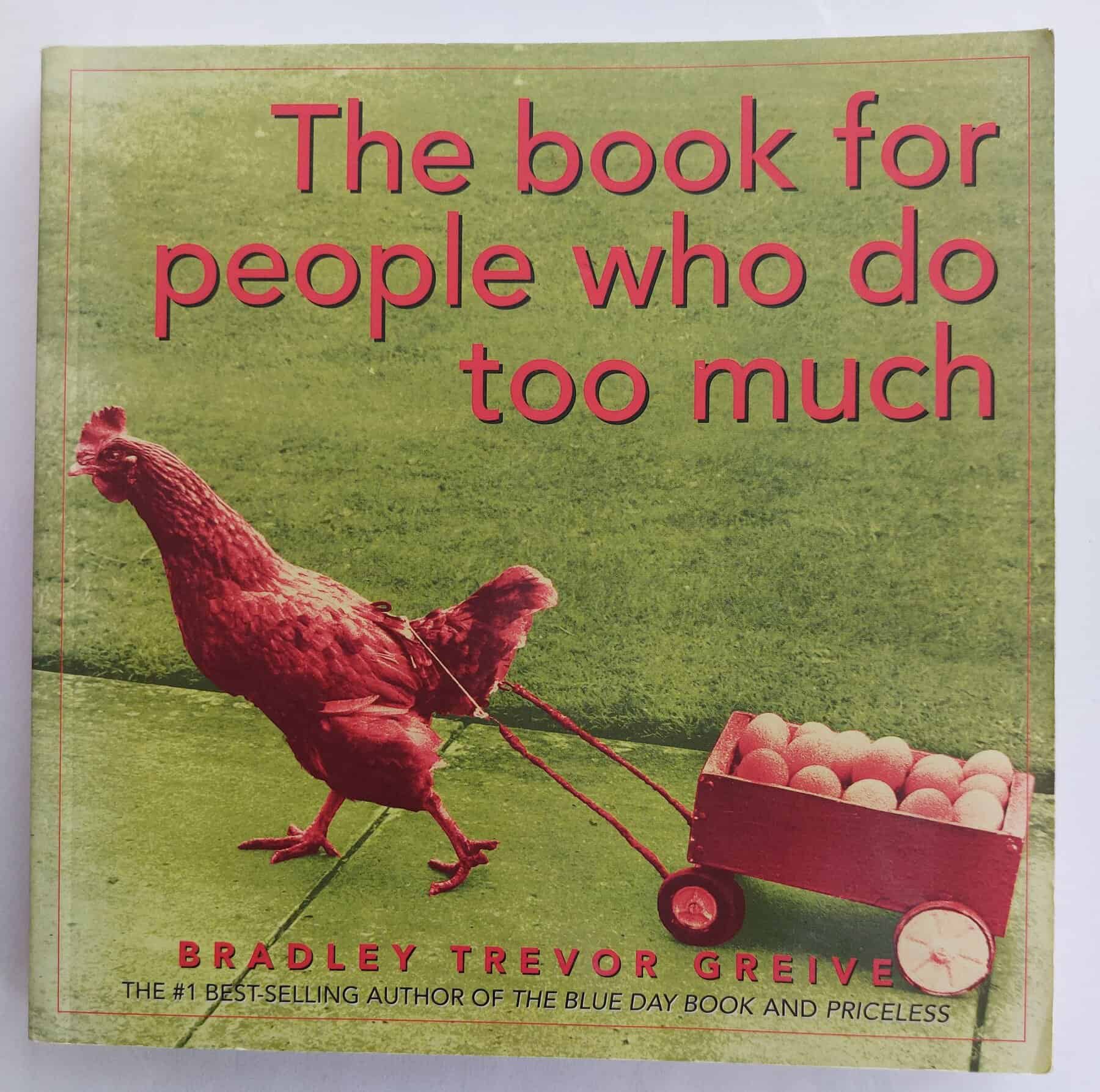 The Book for People who Do Too Much