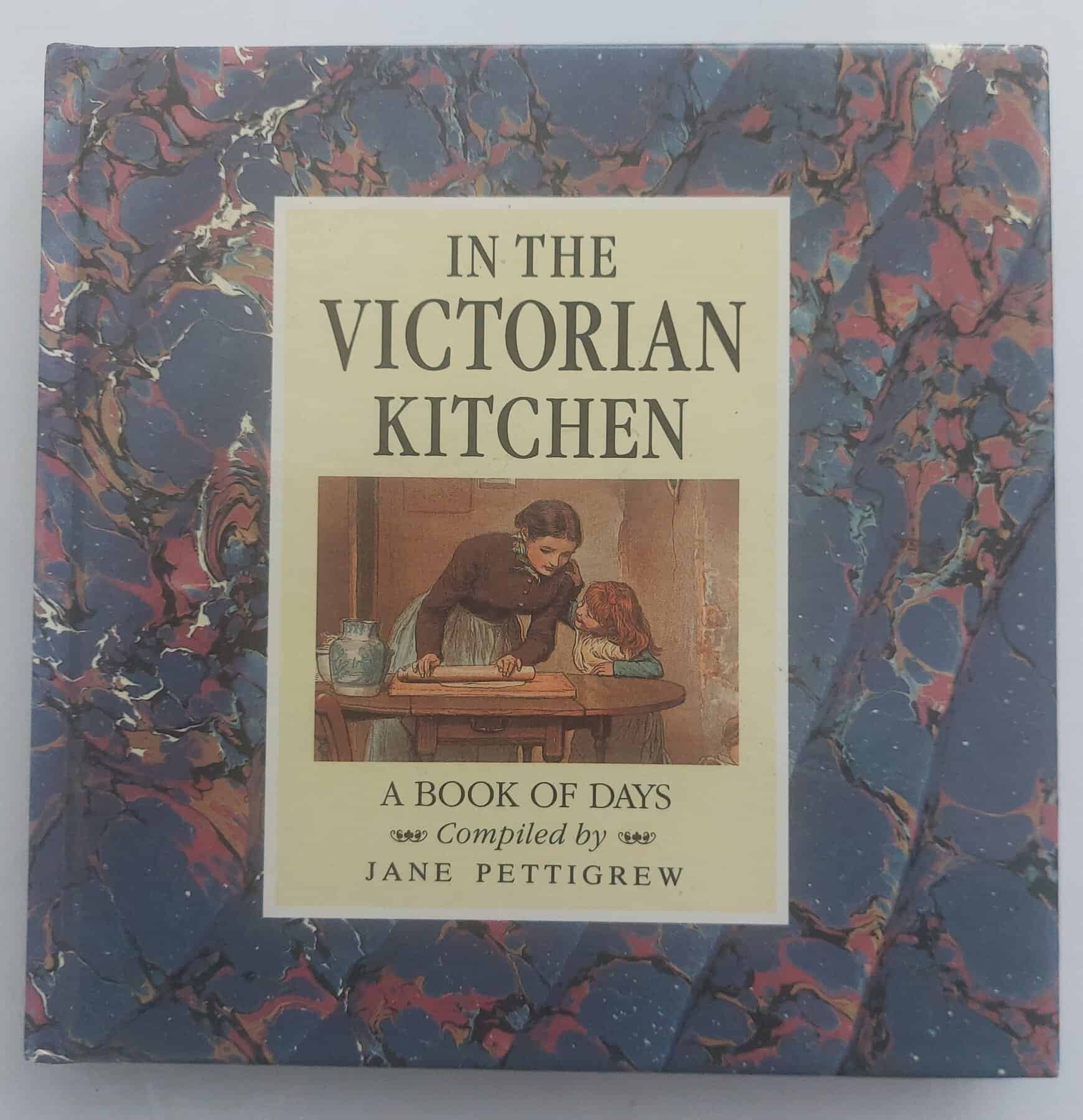 In the Victorian Kitchen A Book of Days