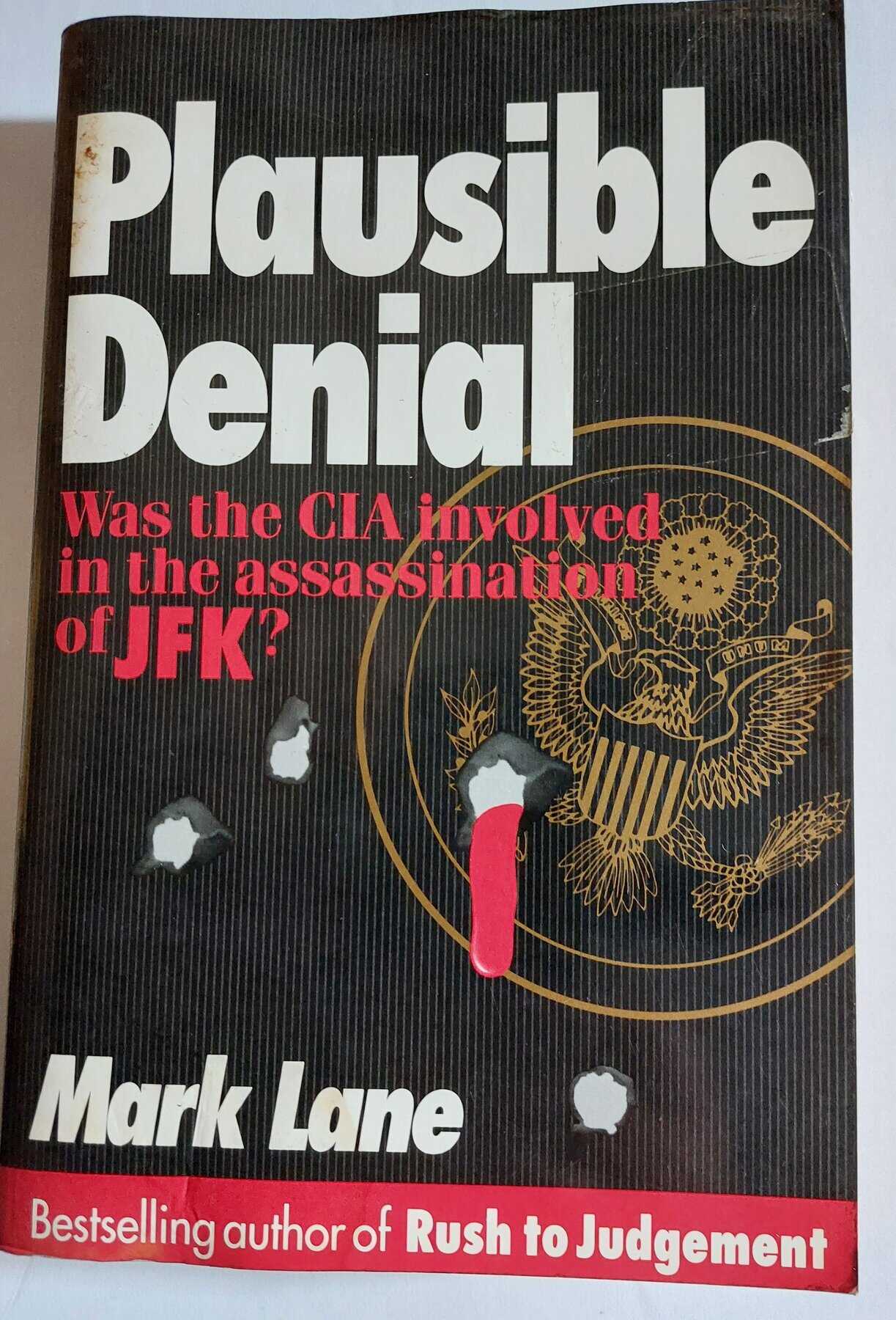 Plausible Denial Was the CIA Involved in the Assassination of JFK?