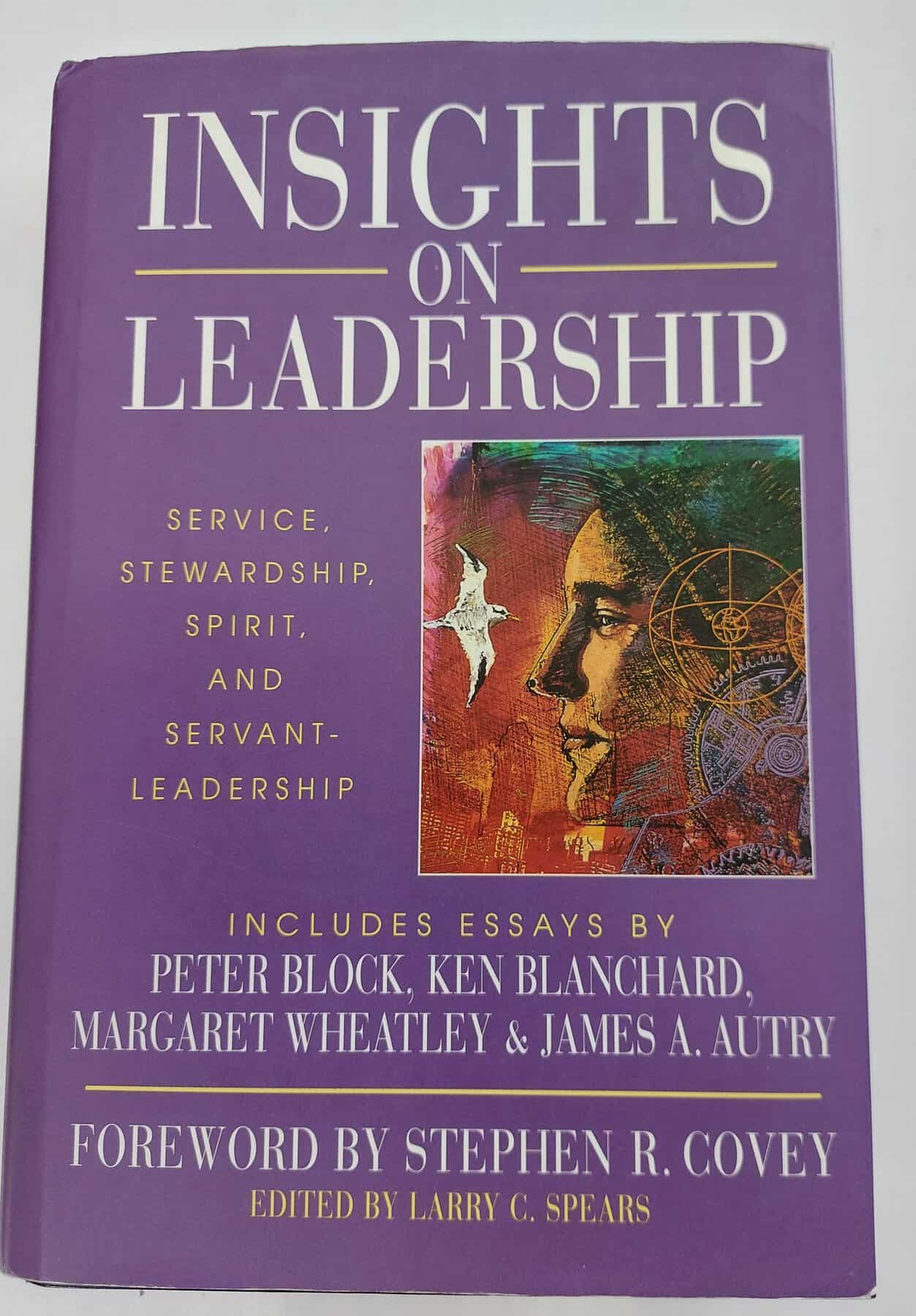 Insights on Leadership: Service, Stewardship, Spirit, and Servant-Leadership