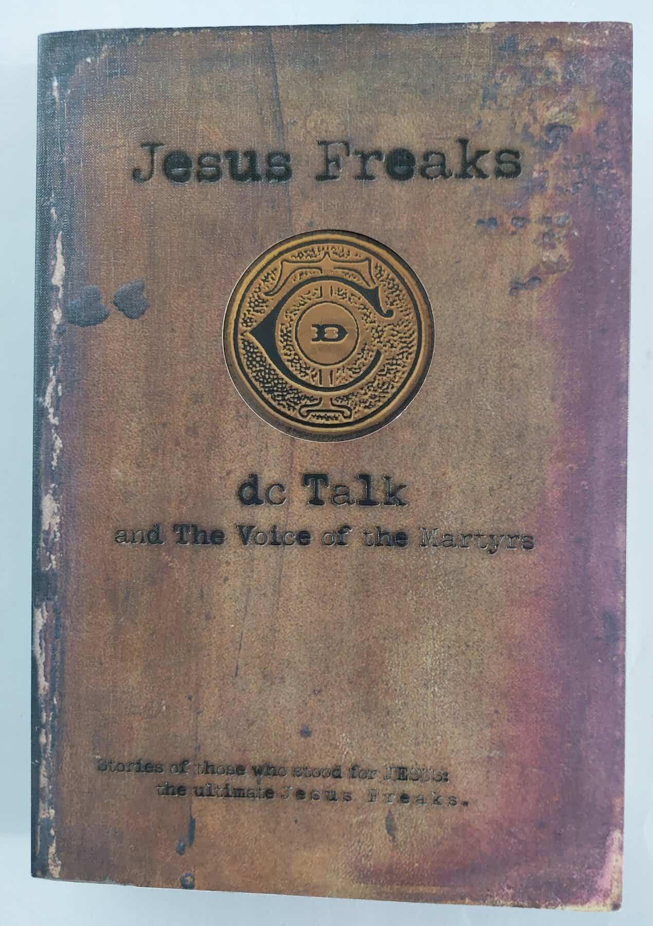 Jesus Freaks Stories of Those who Stood for Jesus : the Ultimate Jesus Freaks