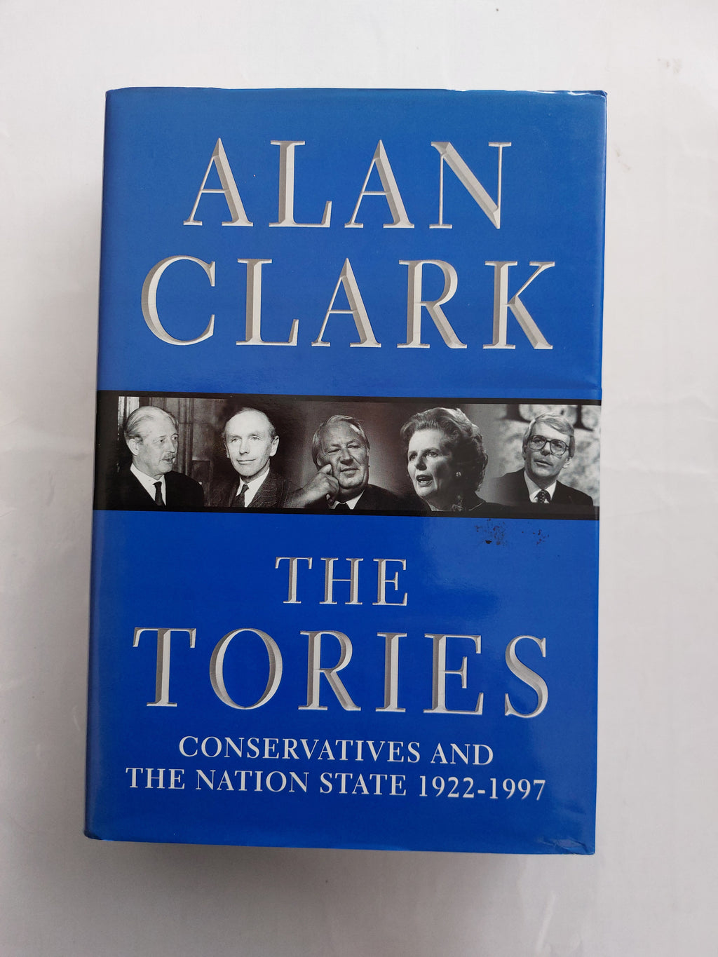 The Tories Conservatives and the Nation State, 1922-1997
