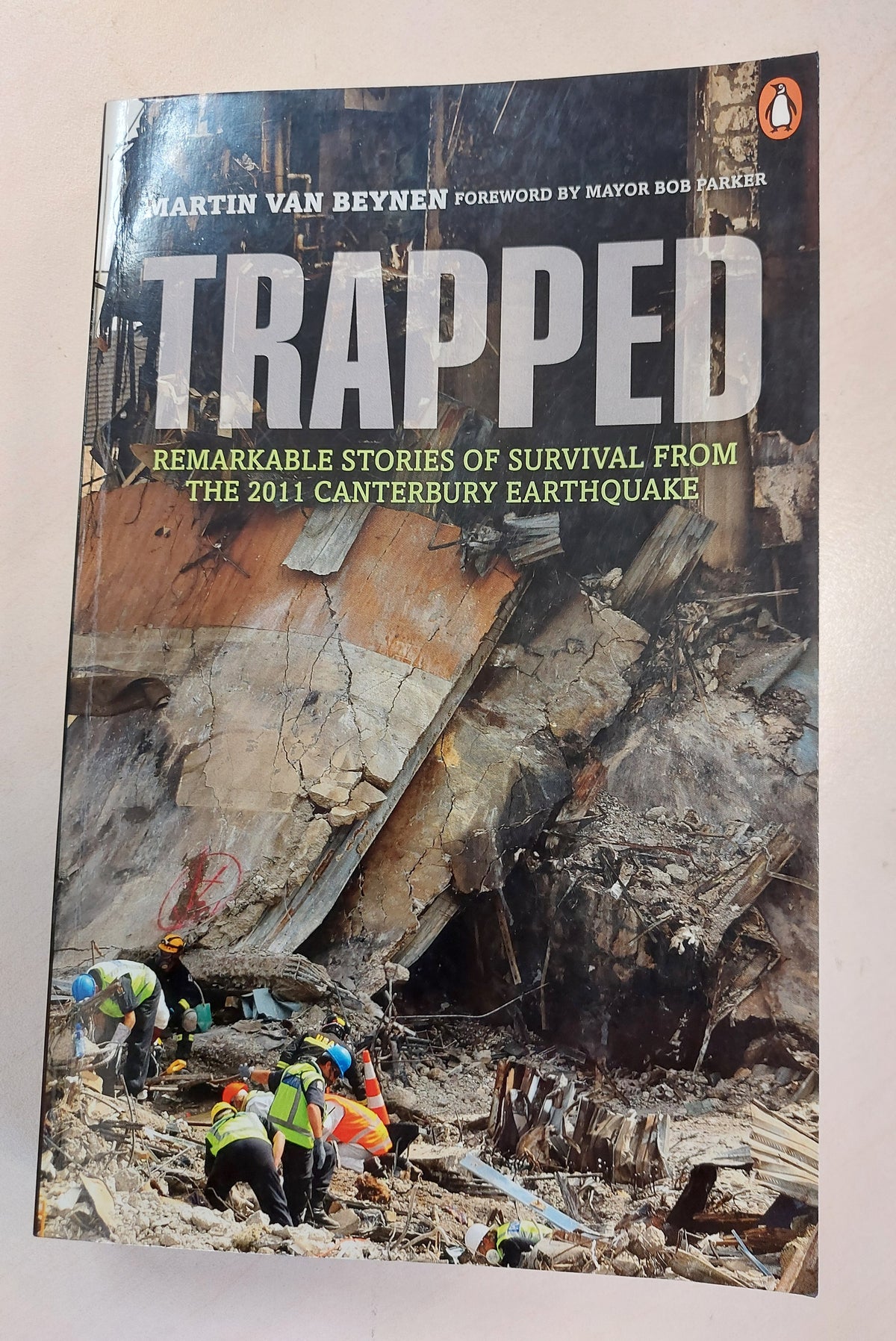 Trapped Remarkable Stories of Survival from the 2011 Canterbury Earthquake