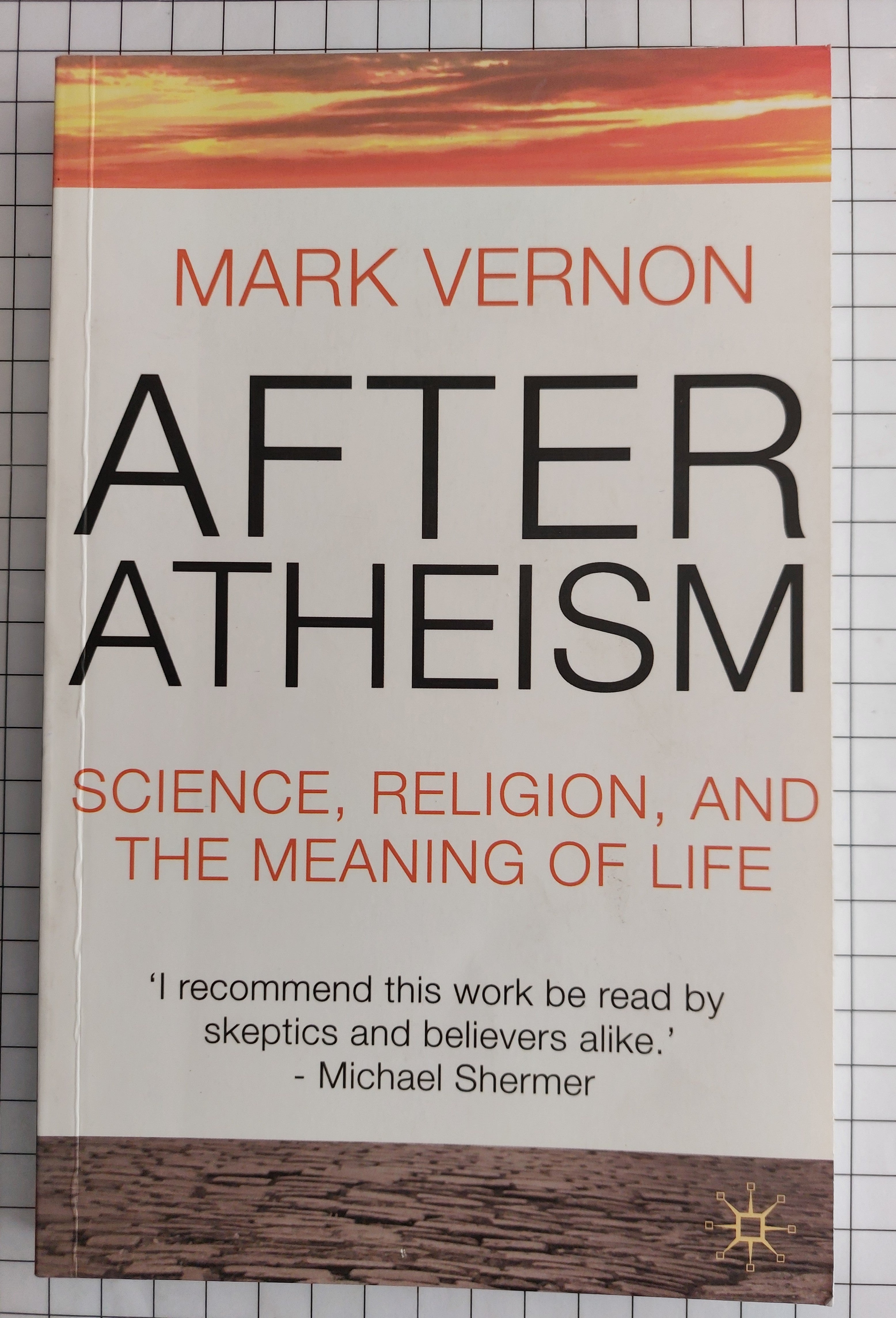 After Atheism Science, Religion and the Meaning of Life