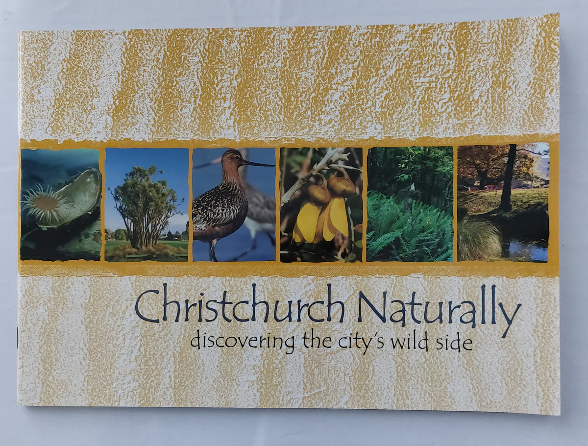 Christchurch Naturally:  Discovering the city's wild side