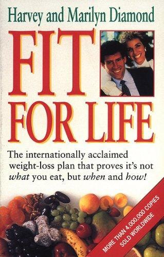 Fit for Life The Natural Body Cycle, Permanent Weight-loss Plan that Proves It's Not what You Eat, But when and How!