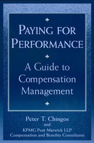 Paying for Performance A Guide to Compensation Management