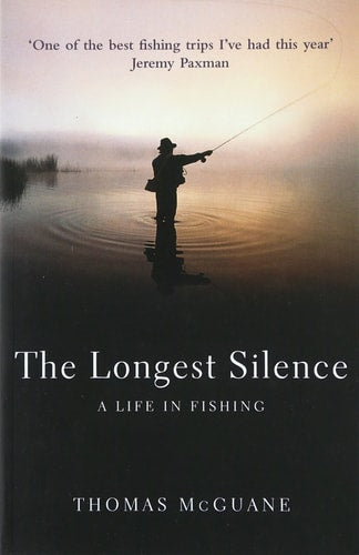 The Longest Silence: A Life in Fishing