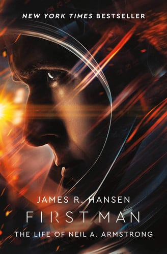 First Man The Life of Neil A. Armstrong